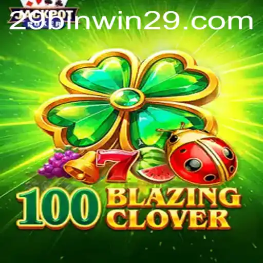 100BlazingClover: A New Gaming Adventure Unveiled